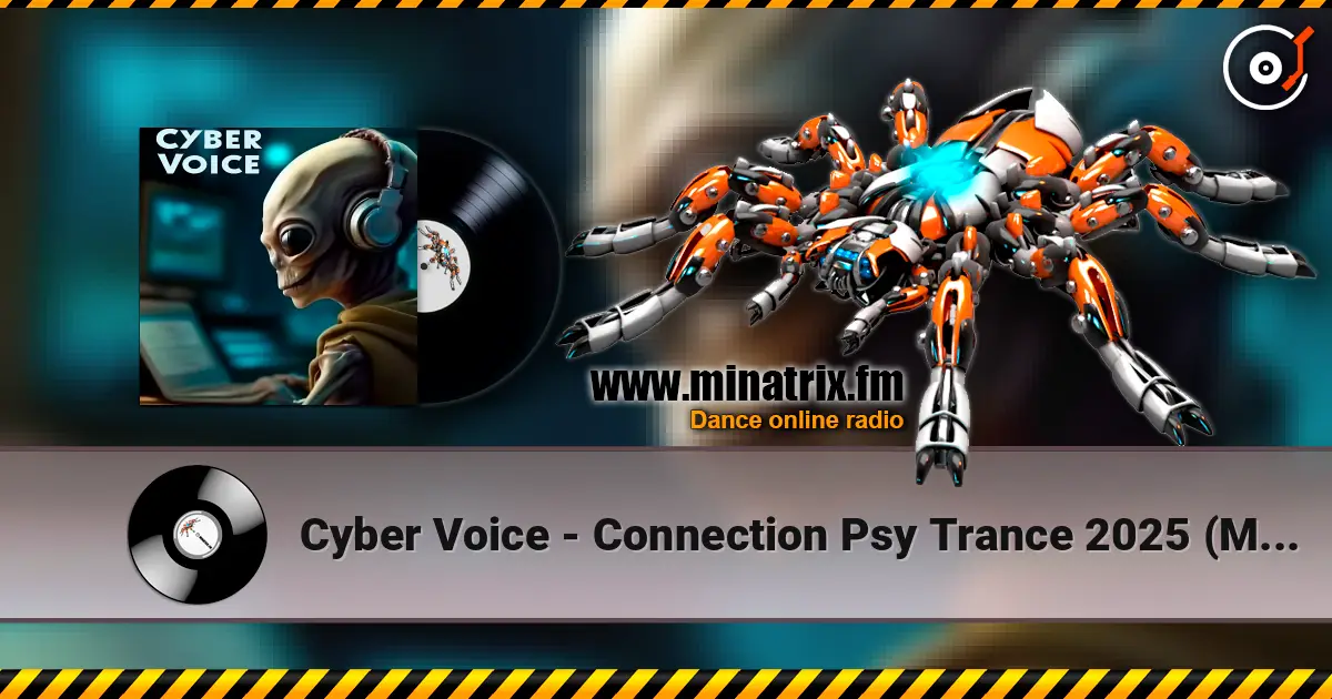 Cyber Voice - Connection Psy Trance 2025 (Mix) listen online in high quality | Minatrix.FM