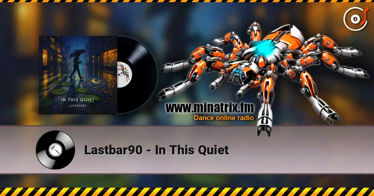 Lastbar90 - In This Quiet listen online in high quality | Minatrix.FM