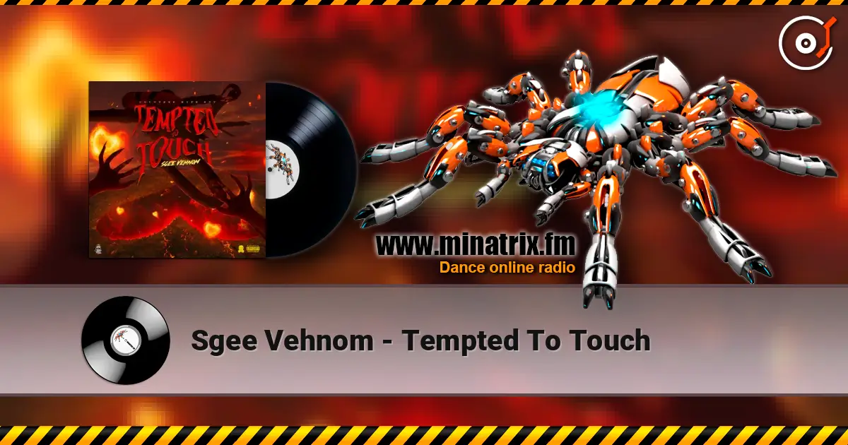 Sgee Vehnom - Tempted To Touch слухати онлайн у високій якості | Minatrix.FM