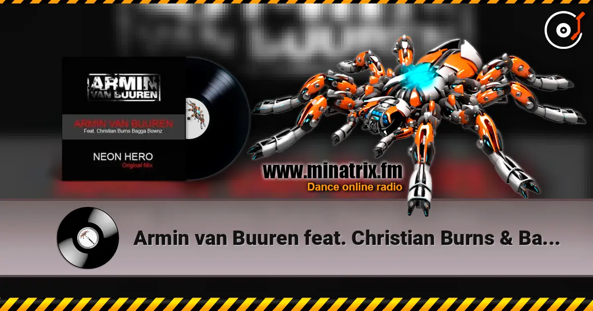 Armin van Buuren feat. Christian Burns & Bagga - Neon Hero (Radio Edit) слухати онлайн у високій якості | Minatrix.FM