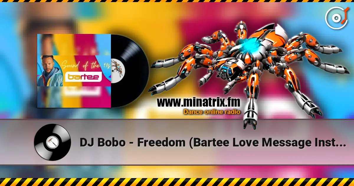 DJ Bobo - Freedom (Bartee Love Message Instrumental) слухати онлайн у високій якості | Minatrix.FM