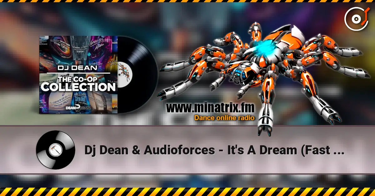 Dj Dean & Audioforces - It's A Dream (Fast Extended Mix) слухати онлайн у високій якості | Minatrix.FM