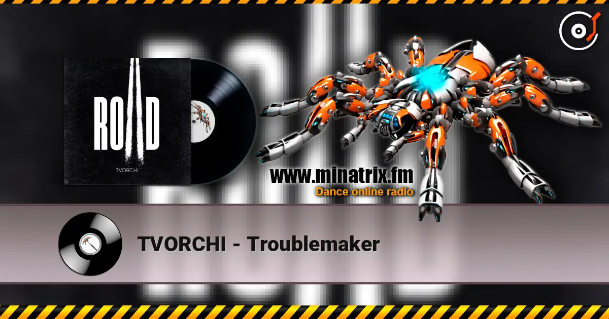 TVORCHI - Troublemaker listen online in high quality | Minatrix.FM