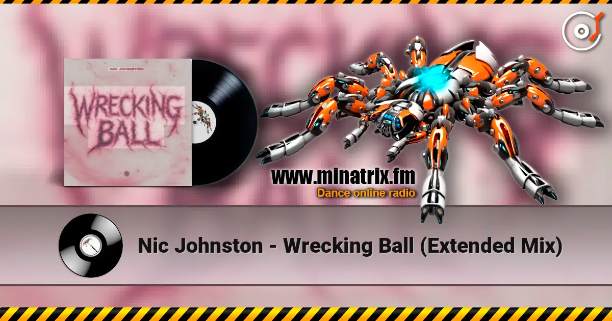 Nic Johnston - Wrecking Ball (Extended Mix) слухати онлайн у високій якості | Minatrix.FM