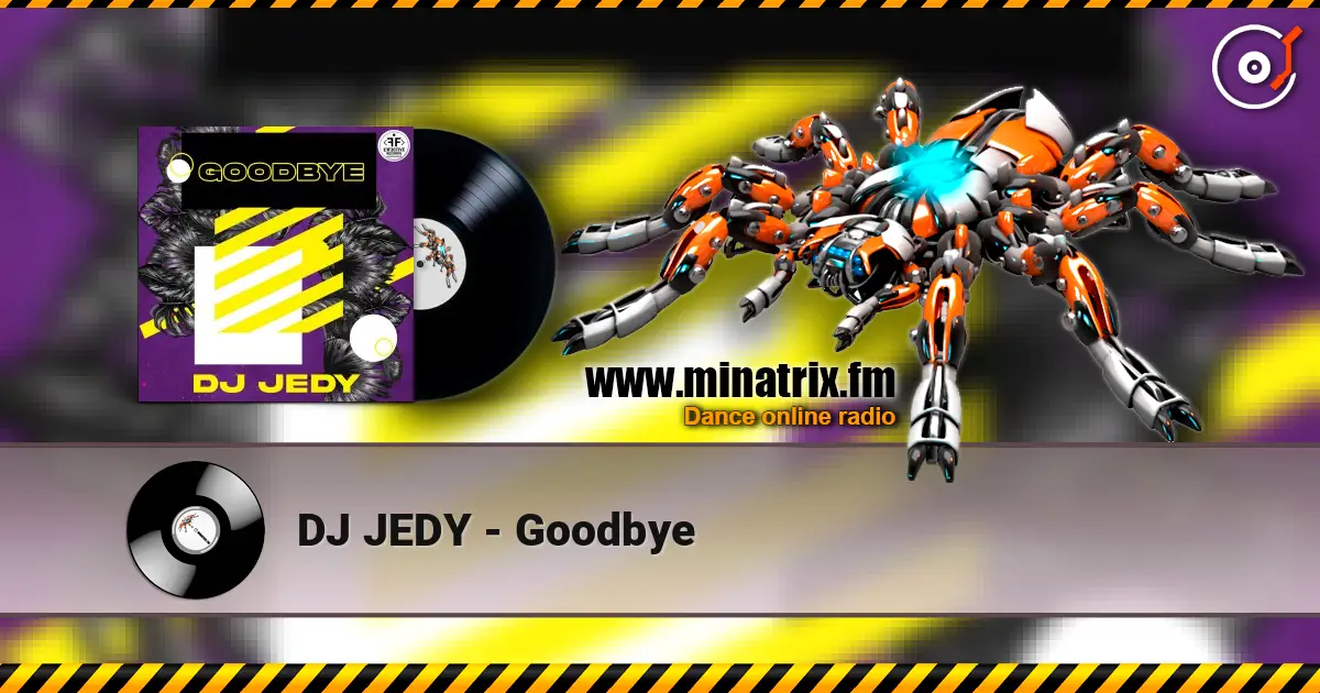 DJ JEDY - Goodbye слухати онлайн у високій якості | Minatrix.FM