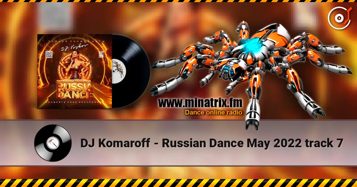 DJ Komaroff - Russian Dance May 2022 track 7 слухати онлайн у високій якості | Minatrix.FM