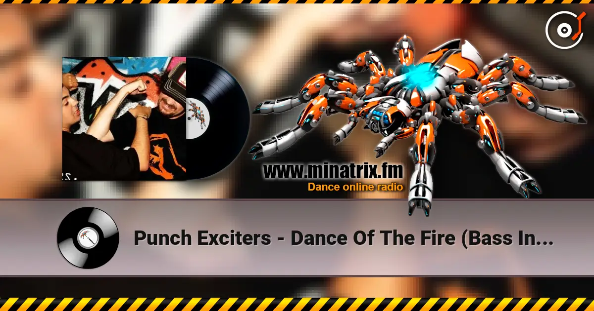 Punch Exciters - Dance Of The Fire (Bass In Yo Face Mix) слухати онлайн у високій якості | Minatrix.FM