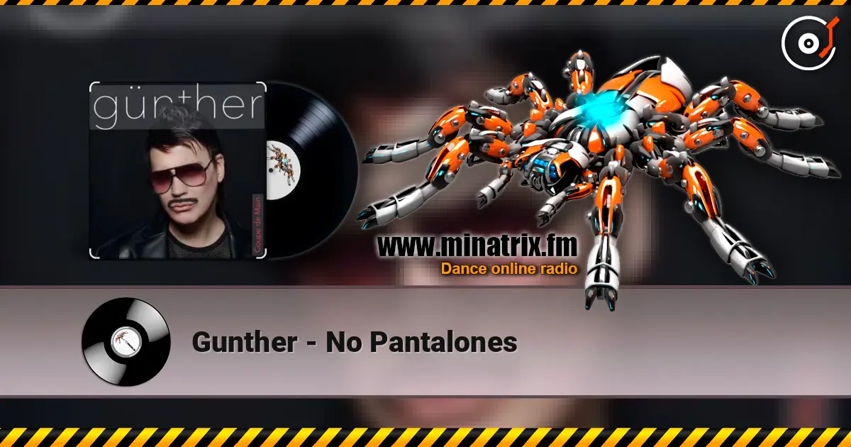 Gunther - No Pantalones слухати онлайн у високій якості | Minatrix.FM