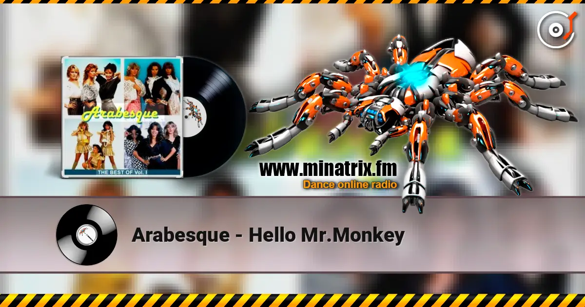 Arabesque - Hello Mr.Monkey слухати онлайн у високій якості | Minatrix.FM