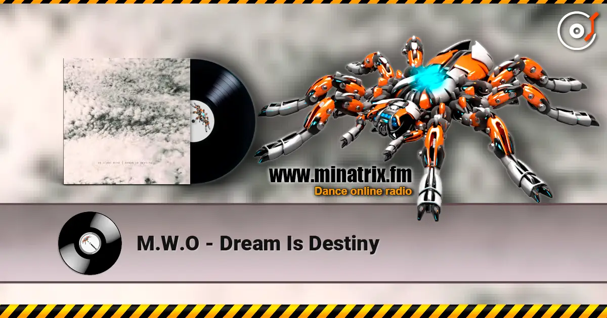 M.W.O - Dream Is Destiny listen online in high quality | Minatrix.FM