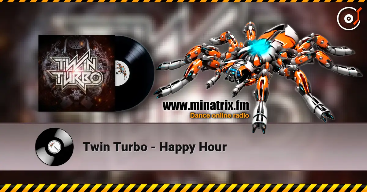 Twin Turbo - Happy Hour listen online in high quality | Minatrix.FM