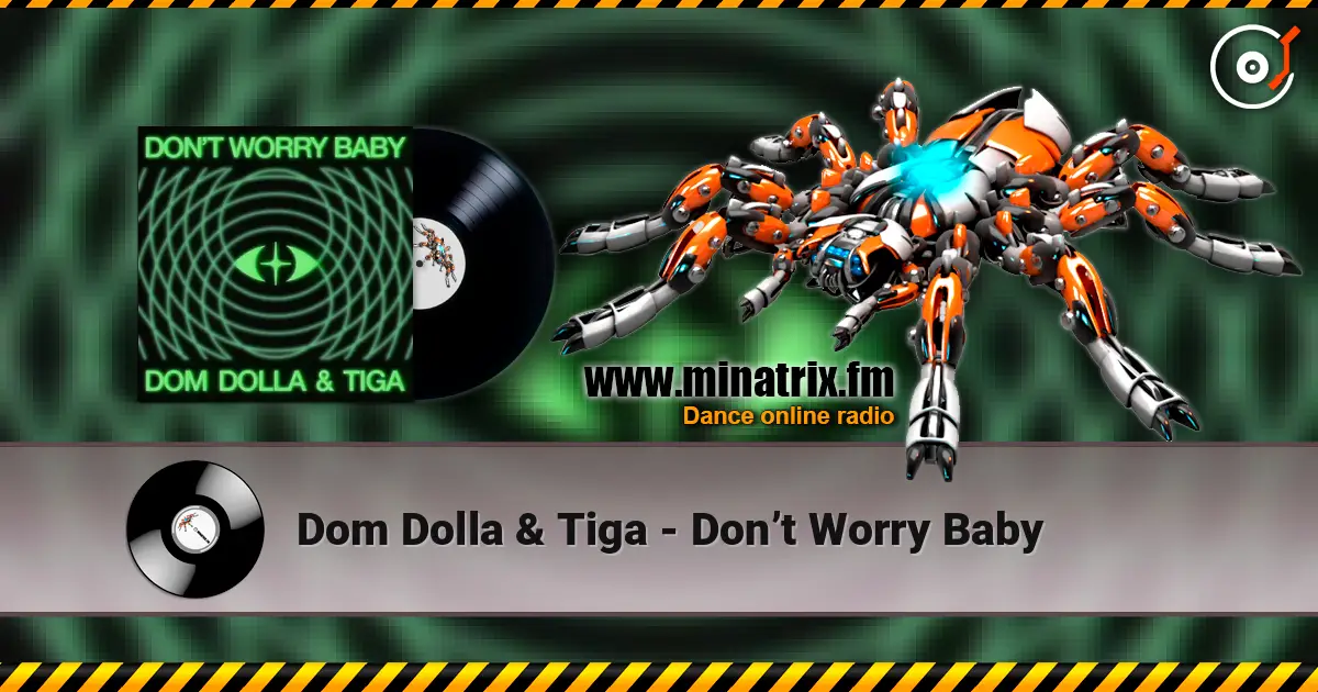 Dom Dolla & Tiga - Don’t Worry Baby слухати онлайн у високій якості | Minatrix.FM
