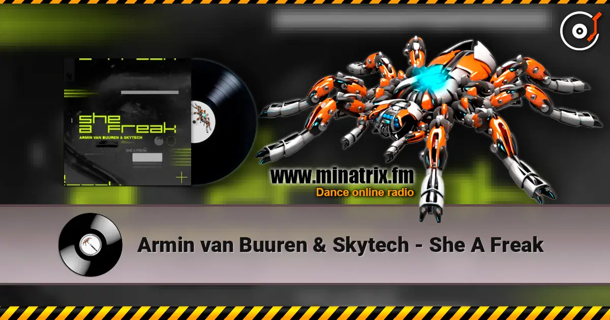 Armin van Buuren & Skytech - She A Freak слухати онлайн у високій якості | Minatrix.FM