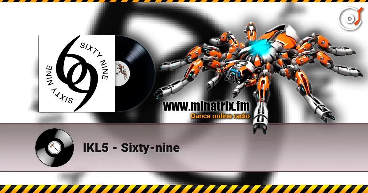 IKL5 - Sixty-nine слухати онлайн у високій якості | Minatrix.FM