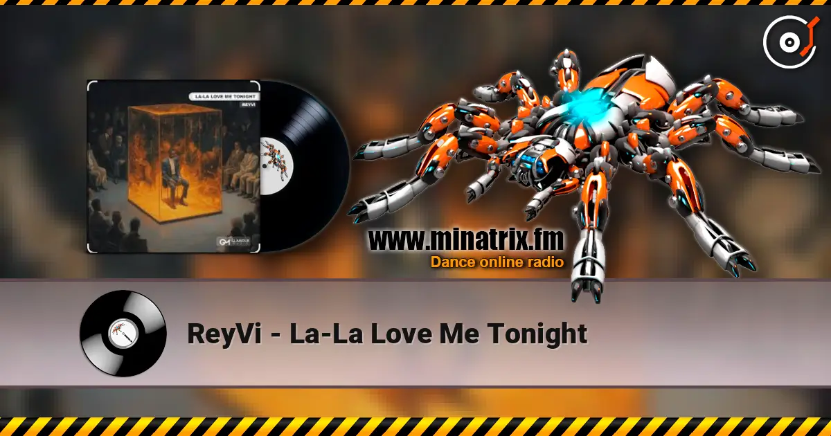 ReyVi - La-La Love Me Tonight слухати онлайн у високій якості | Minatrix.FM