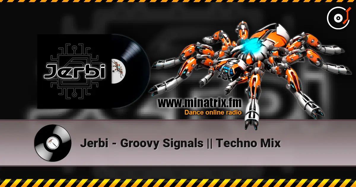 Jerbi - Groovy Signals || Techno Mix listen online in high quality | Minatrix.FM