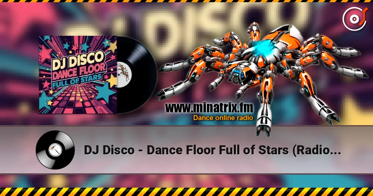 DJ Disco - Dance Floor Full of Stars (Radio Edit) слухати онлайн у високій якості | Minatrix.FM