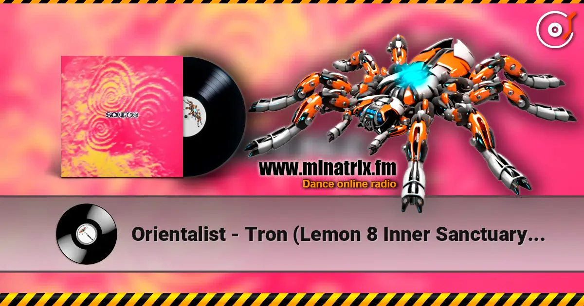 Orientalist - Tron (Lemon 8 Inner Sanctuary Mix) слухати онлайн у високій якості | Minatrix.FM