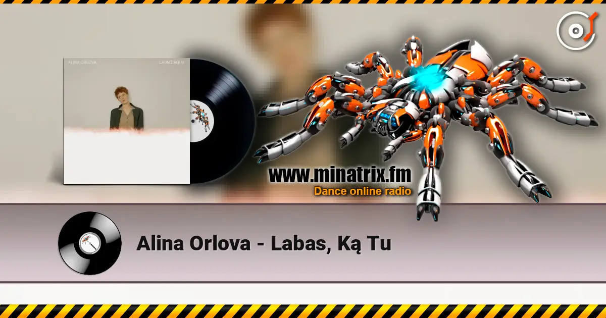 Alina Orlova - Labas, Ką Tu слухати онлайн у високій якості | Minatrix.FM