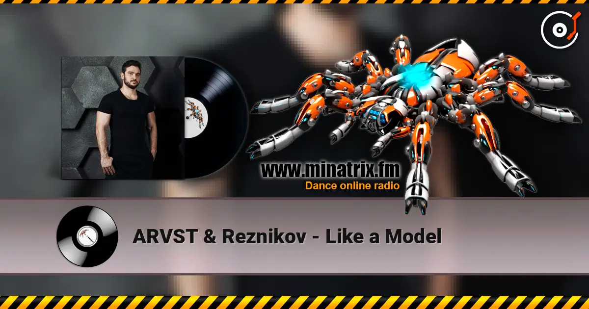ARVST & Reznikov - Like a Model listen online in high quality | Minatrix.FM