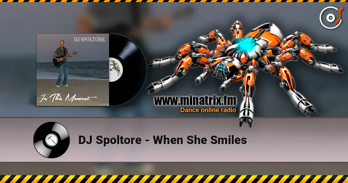 DJ Spoltore - When She Smiles слухати онлайн у високій якості | Minatrix.FM