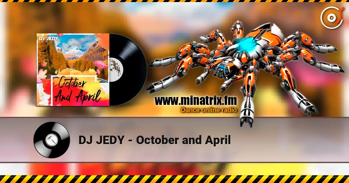 DJ JEDY - October and April слухати онлайн у високій якості | Minatrix.FM