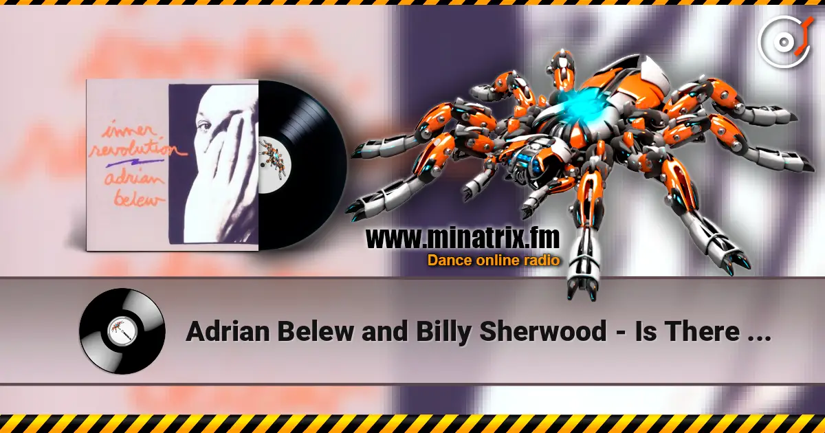 Adrian Belew and Billy Sherwood - Is There Anybody Out There listen online in high quality | Minatrix.FM