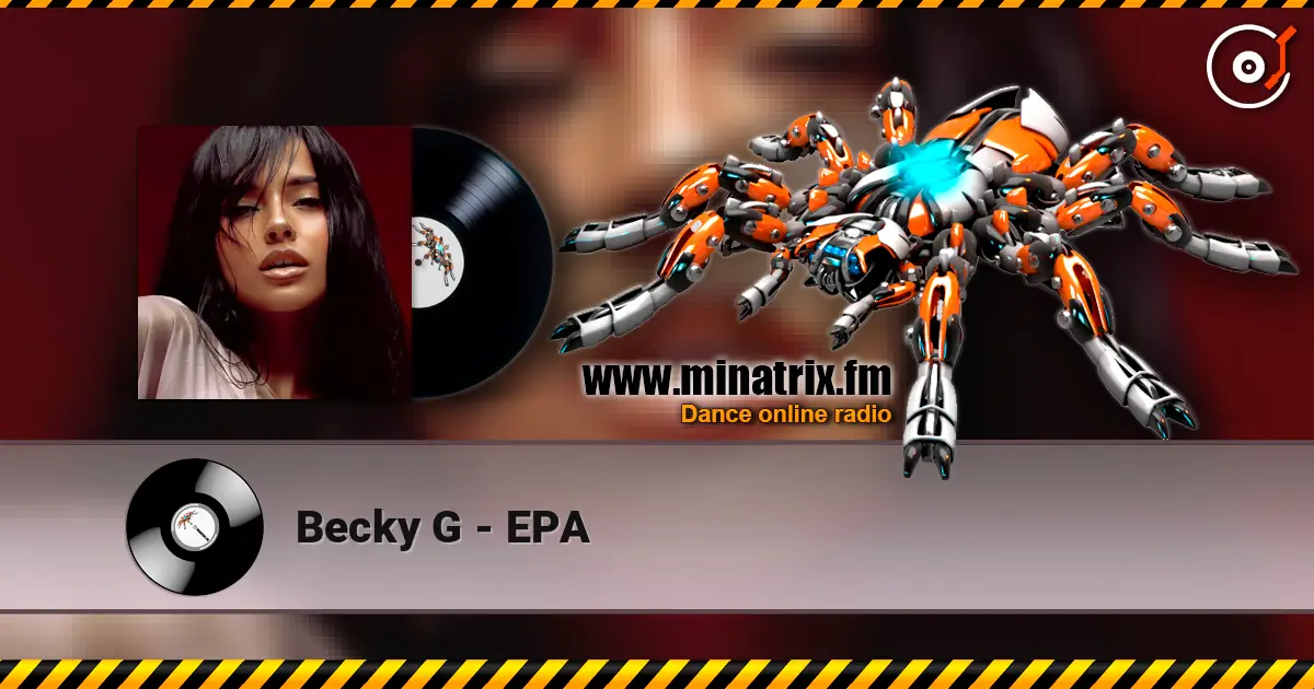 Becky G - EPA listen online in high quality | Minatrix.FM