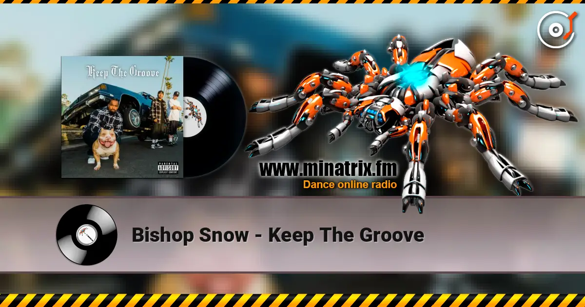 Bishop Snow - Keep The Groove слухати онлайн у високій якості | Minatrix.FM