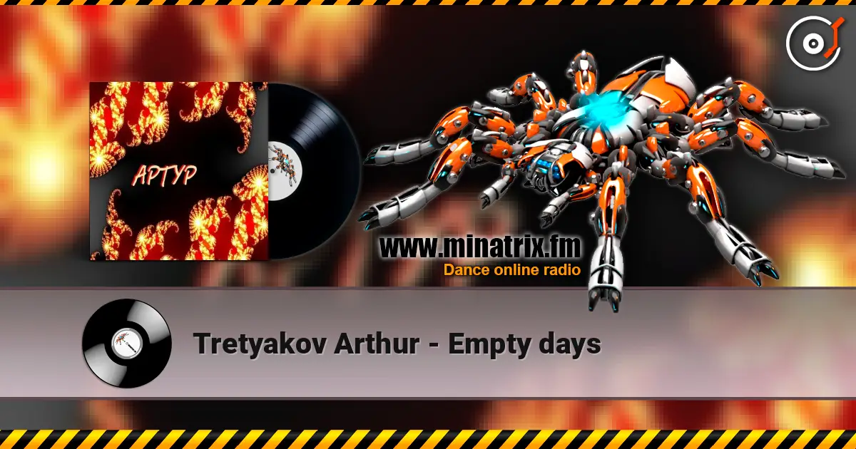 Tretyakov Arthur - Empty days listen online in high quality | Minatrix.FM