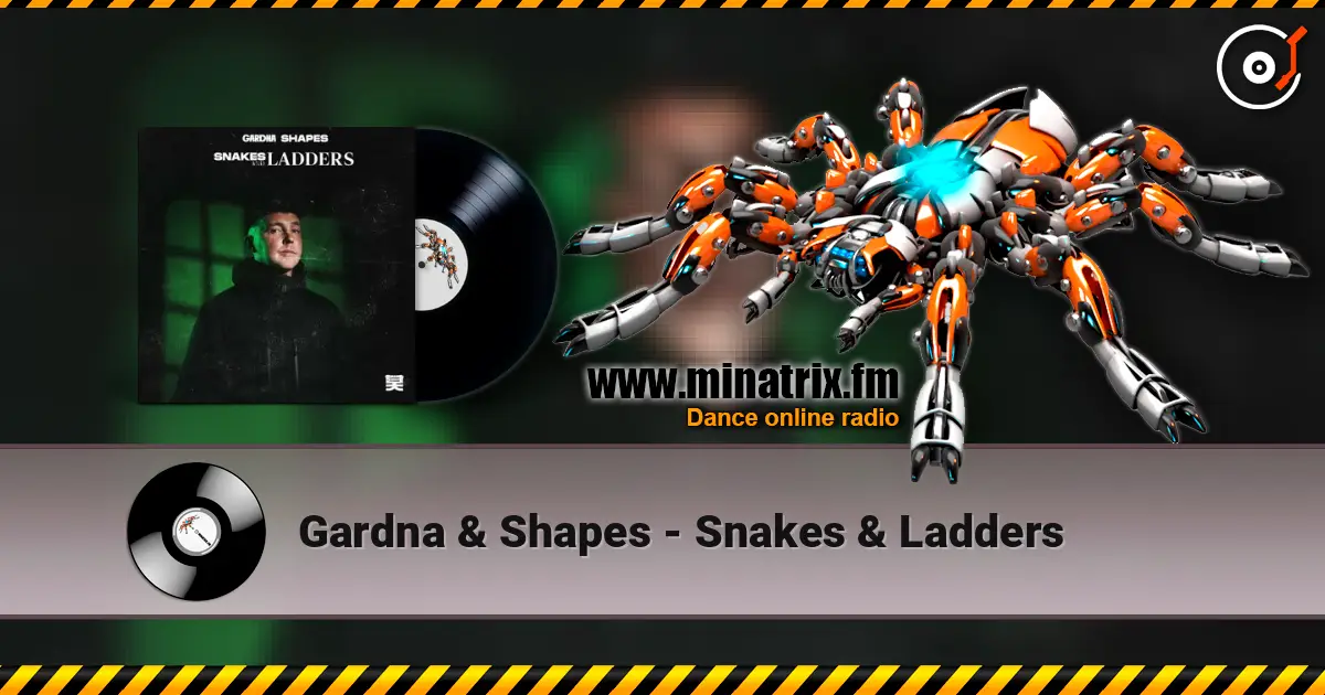 Gardna & Shapes - Snakes & Ladders слухати онлайн у високій якості | Minatrix.FM