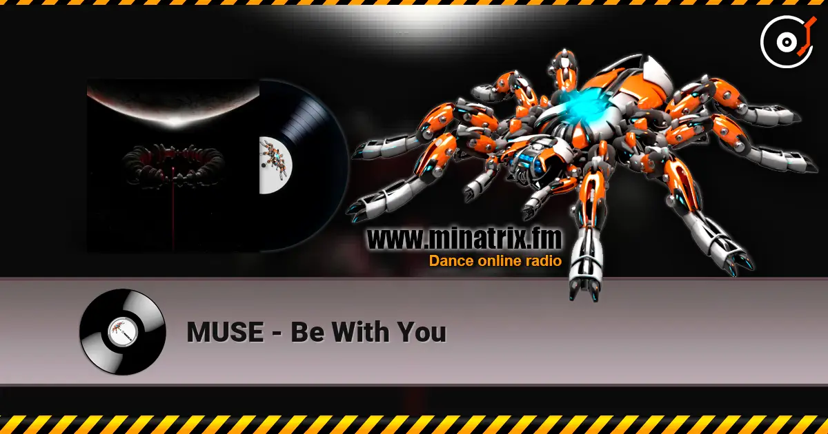 MUSE - Be With You listen online in high quality | Minatrix.FM