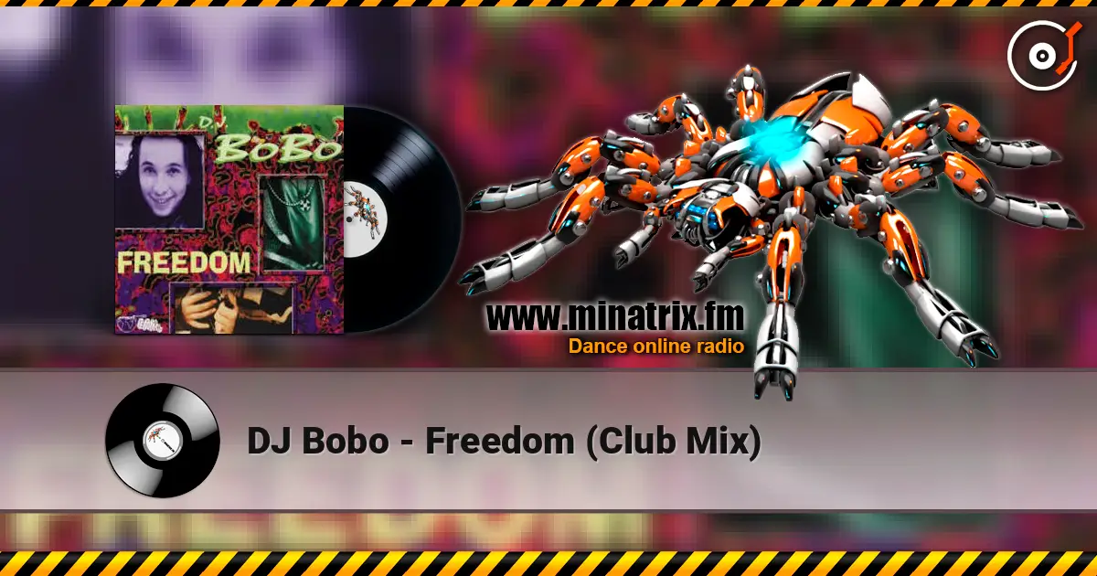 DJ Bobo - Freedom (Club Mix) слухати онлайн у високій якості | Minatrix.FM