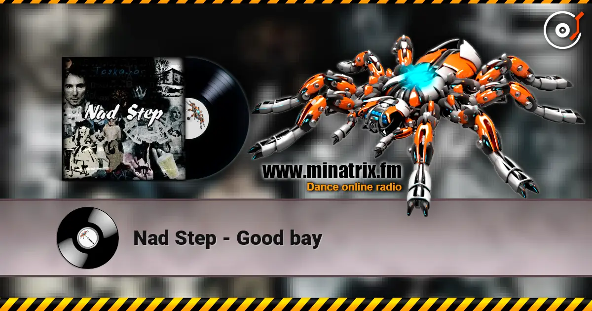 Nad Step - Good bay слухати онлайн у високій якості | Minatrix.FM