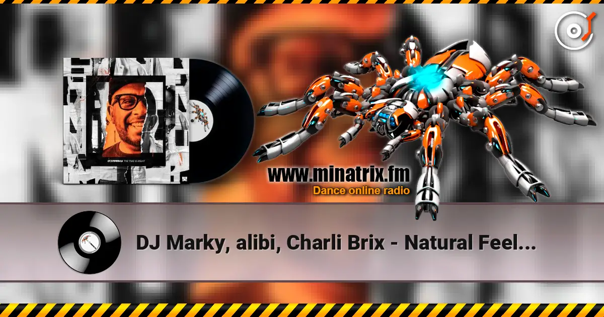 DJ Marky, alibi, Charli Brix - Natural Feeling listen online in high quality | Minatrix.FM