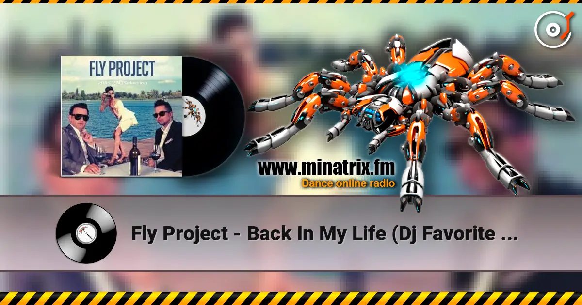 Fly Project - Back In My Life (Dj Favorite & Mr. Romano Radio Edit) listen online in high quality | Minatrix.FM