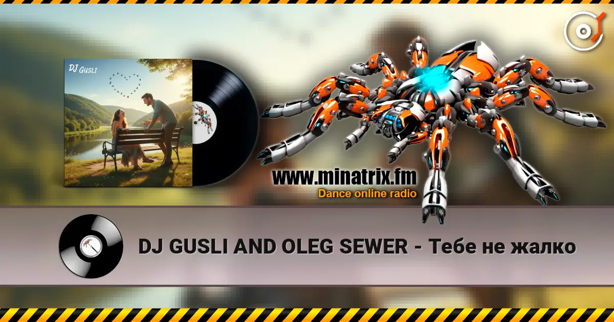DJ GUSLI AND OLEG SEWER - Тебе не жалко listen online in high quality | Minatrix.FM