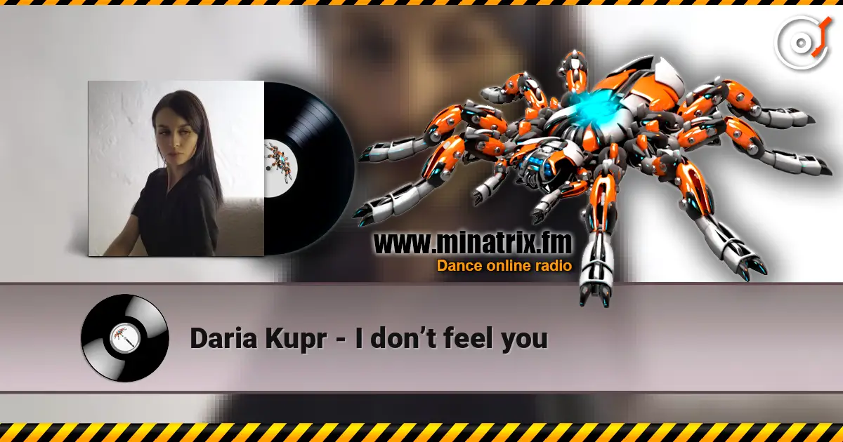 Daria Kupr - I don’t feel you слухати онлайн у високій якості | Minatrix.FM