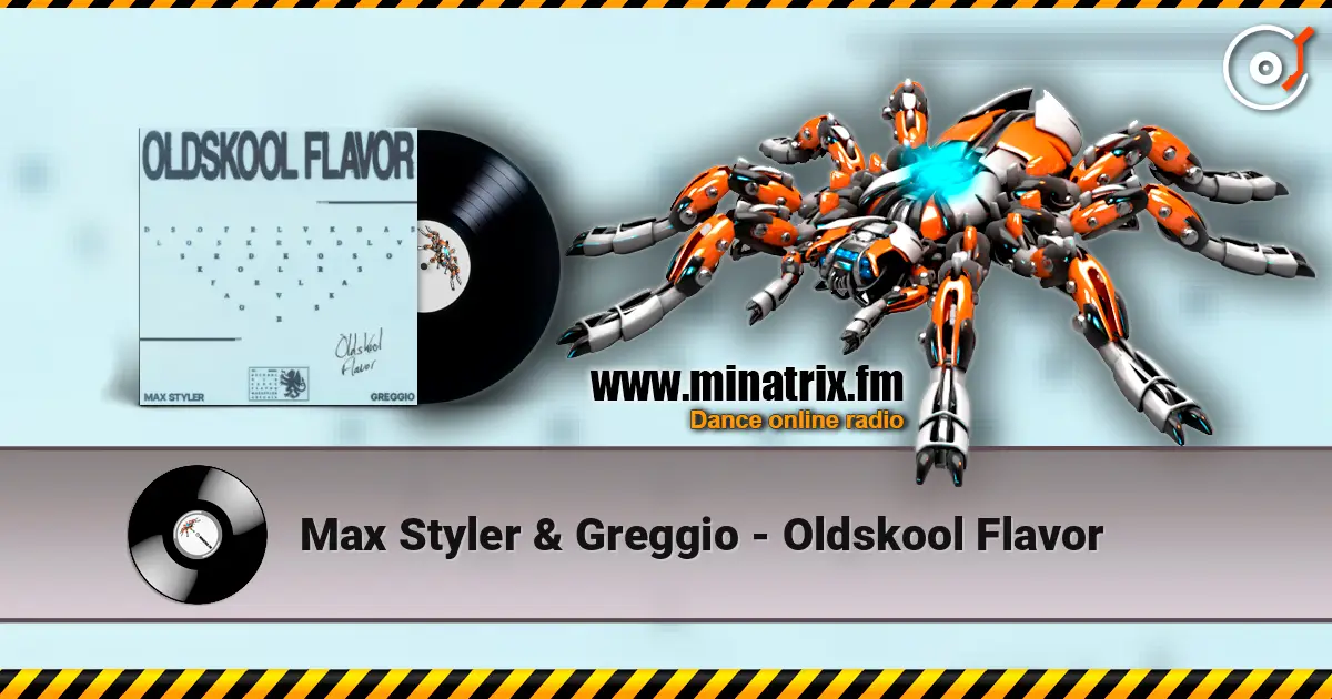 Max Styler & Greggio - Oldskool Flavor слухати онлайн у високій якості | Minatrix.FM