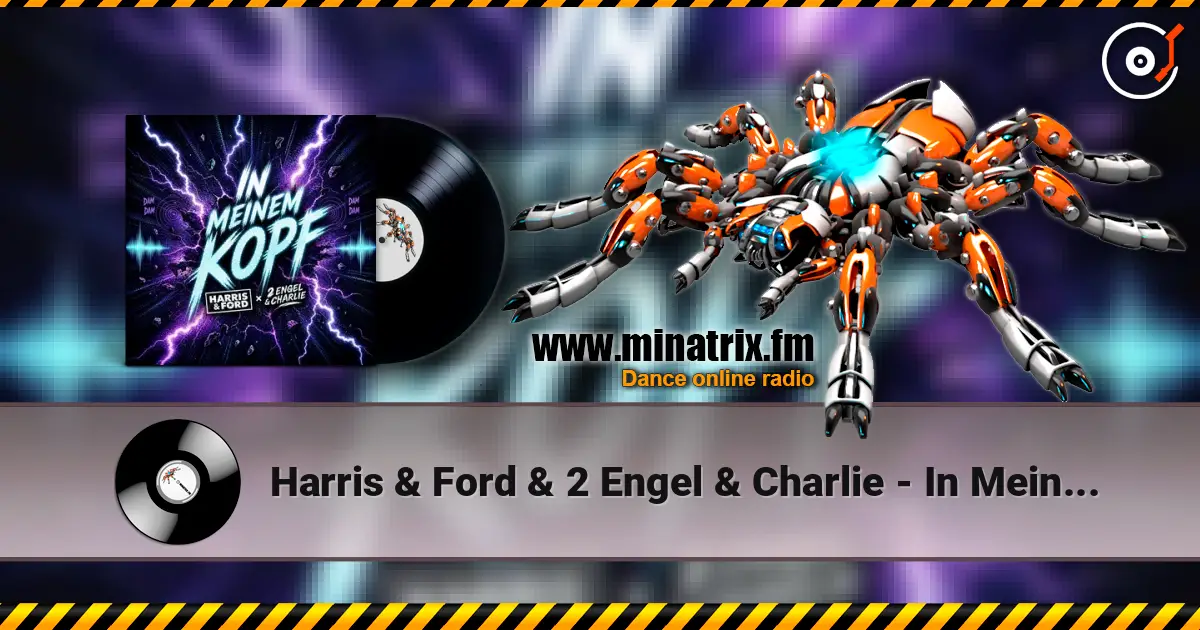 Harris & Ford & 2 Engel & Charlie - In Meinem Kopf слухати онлайн у високій якості | Minatrix.FM