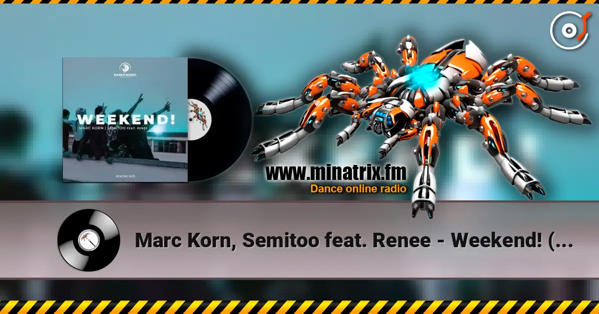Marc Korn, Semitoo feat. Renee - Weekend! (Rework) listen online in high quality | Minatrix.FM