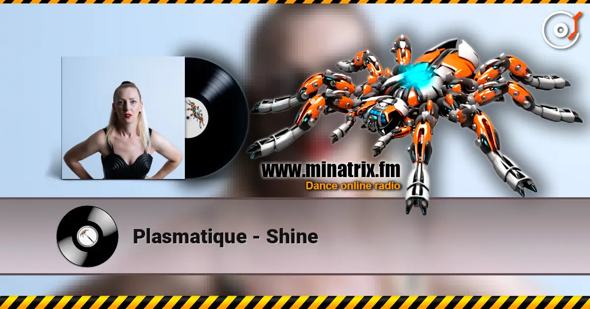 Plasmatique - Shine listen online in high quality | Minatrix.FM