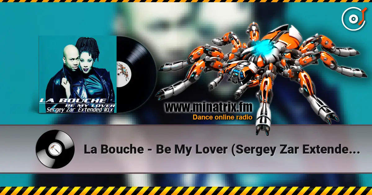 La Bouche - Be My Lover (Sergey Zar Extended Mix) listen online in high quality | Minatrix.FM