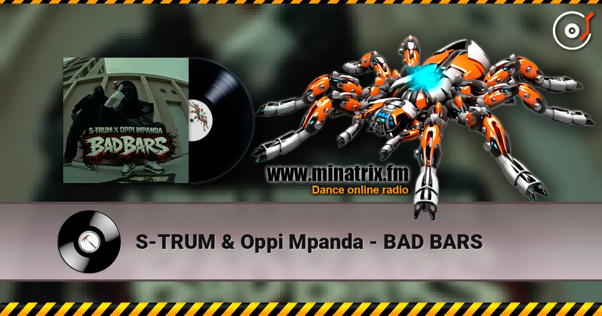 S-TRUM & Oppi Mpanda - BAD BARS слухати онлайн у високій якості | Minatrix.FM