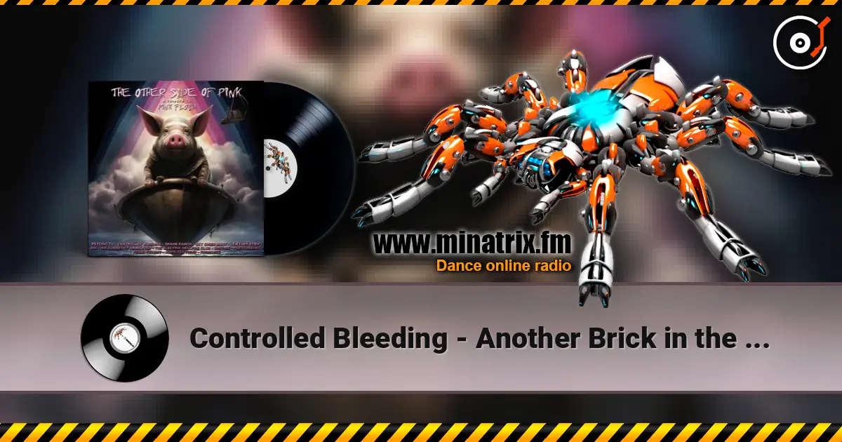 Controlled Bleeding - Another Brick in the Wall, Parts 1 & 2 listen online in high quality | Minatrix.FM
