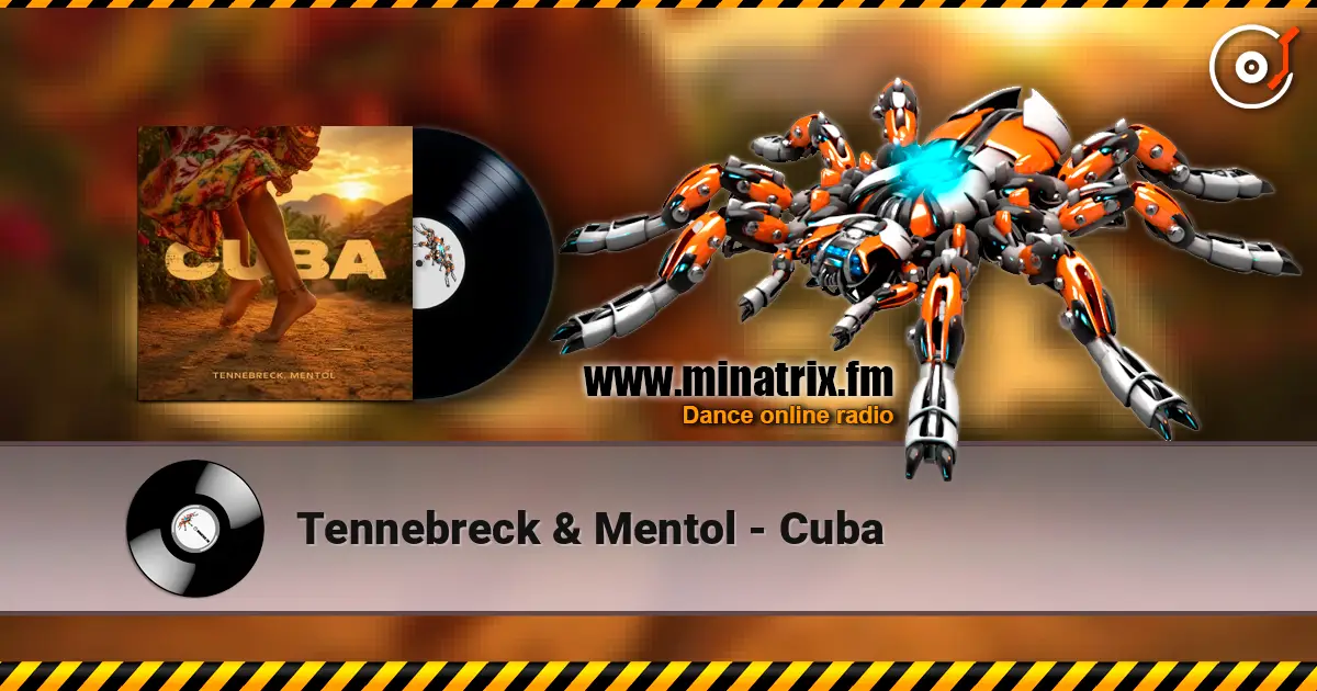 Tennebreck & Mentol - Cuba слухати онлайн у високій якості | Minatrix.FM