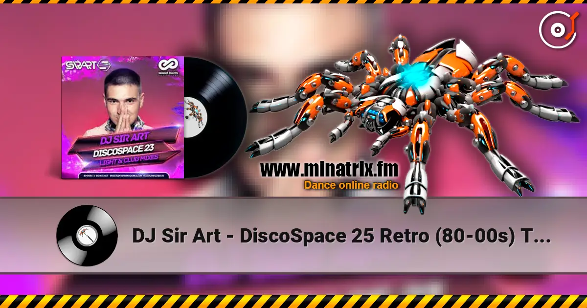 DJ Sir Art - DiscoSpace 25 Retro (80-00s) Track 23 слухати онлайн у високій якості | Minatrix.FM