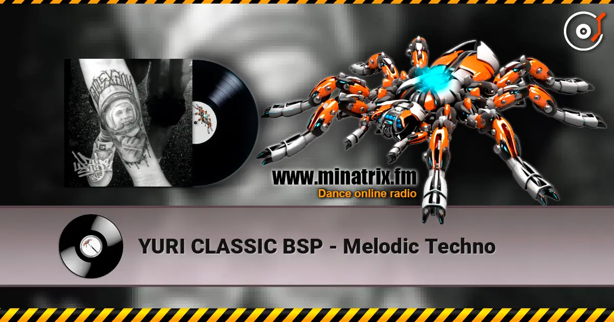 YURI CLASSIC BSP - Melodic Techno слухати онлайн у високій якості | Minatrix.FM