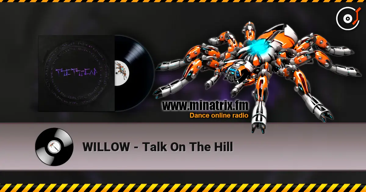 WILLOW - Talk On The Hill listen online in high quality | Minatrix.FM