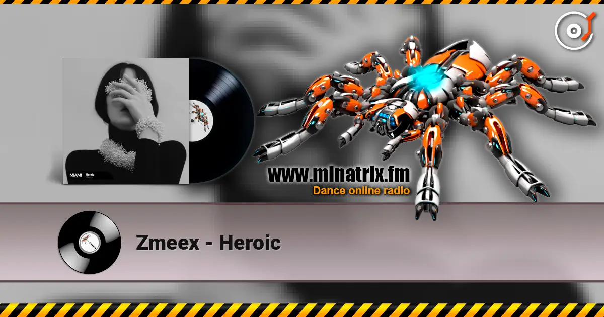 Zmeex - Heroic listen online in high quality | Minatrix.FM